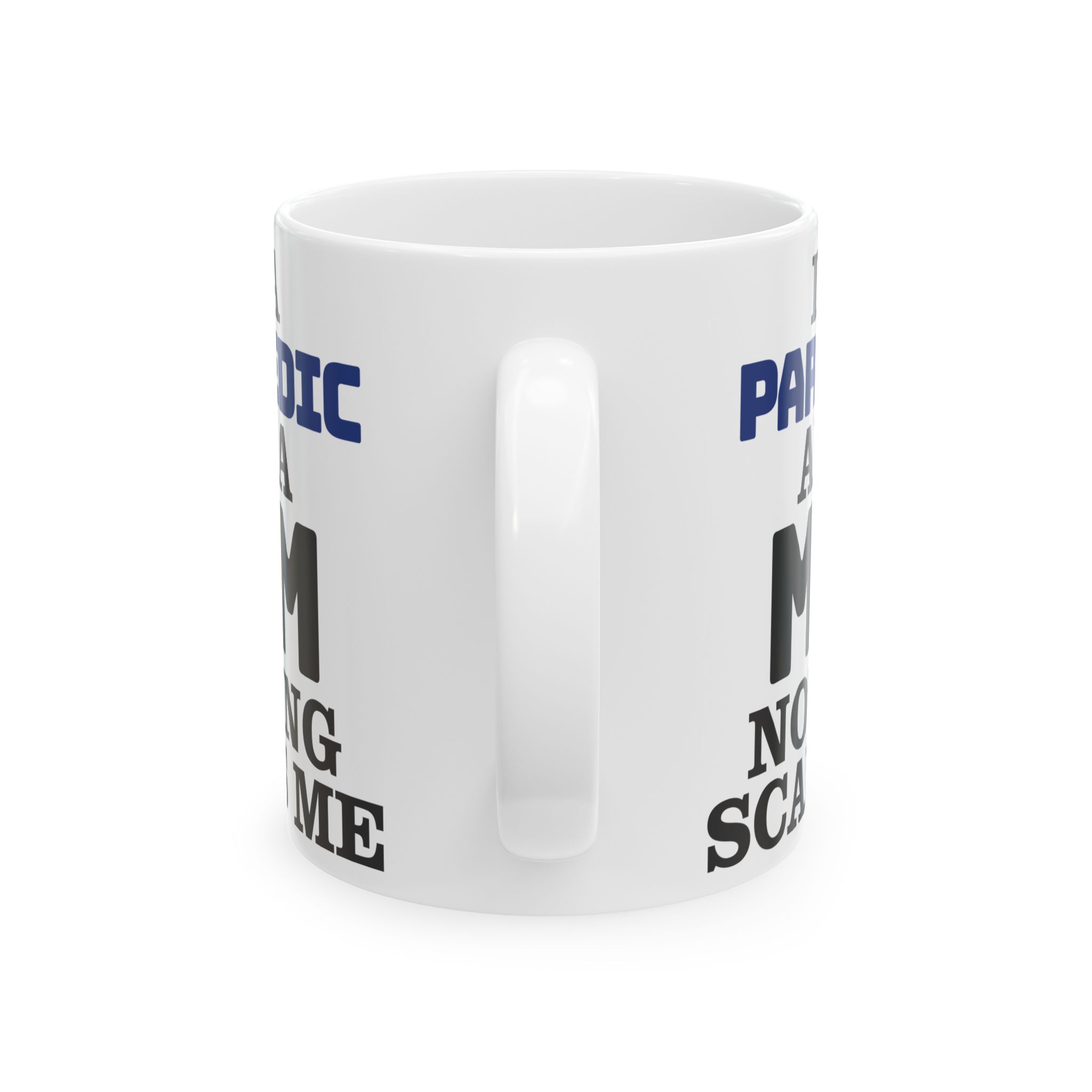 I'm A PARAMEDIC And A MOM Nothing Scares Me– Medical Coffee Mug – 11oz/15oz Ceramic Mug - Image 4