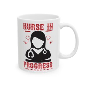 Nurse In Progress – Medical Coffee Mug – 11oz/15oz Ceramic Mug