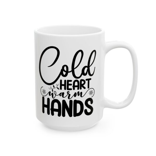 15434313752031037001_2048.jpeg Cold Heart Warm Hands Winter Mug – Cozy Winter Coffee Mug – 11oz/15oz Ceramic Mug
