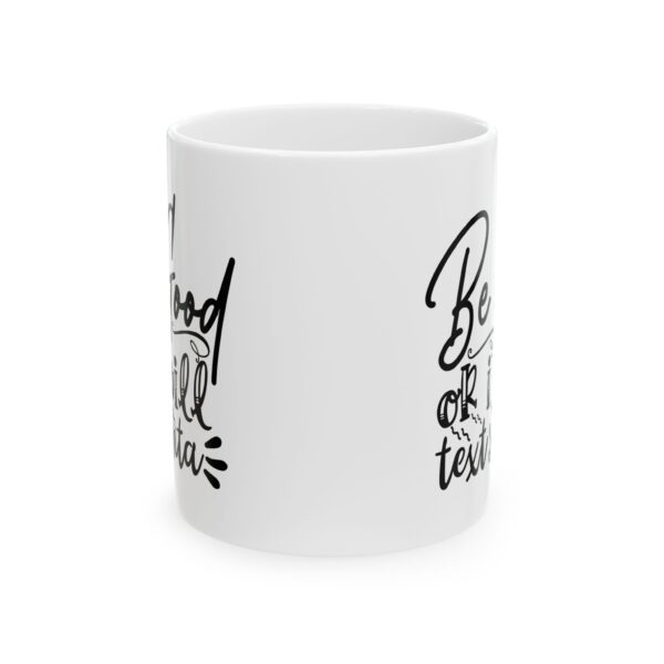 15457017706757454272_2048-1.jpeg Be Good or I Will Text Santa Mug – Funny Gift Coffee Mug – 11oz/15oz Ceramic Mug