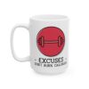 Excuses Don't Burn Calories Gym Mug – Gym Fan Coffee Mug – 11oz/15oz Ceramic Mug