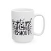 15603321638501972595_2048.jpeg I've Got a Good Heart But This Mouth Mug – Funny Gift Coffee Mug – 11oz/15oz Ceramic Mug