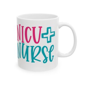 NICU + Nurse – Medical Coffee Mug – 11oz/15oz Ceramic Mug