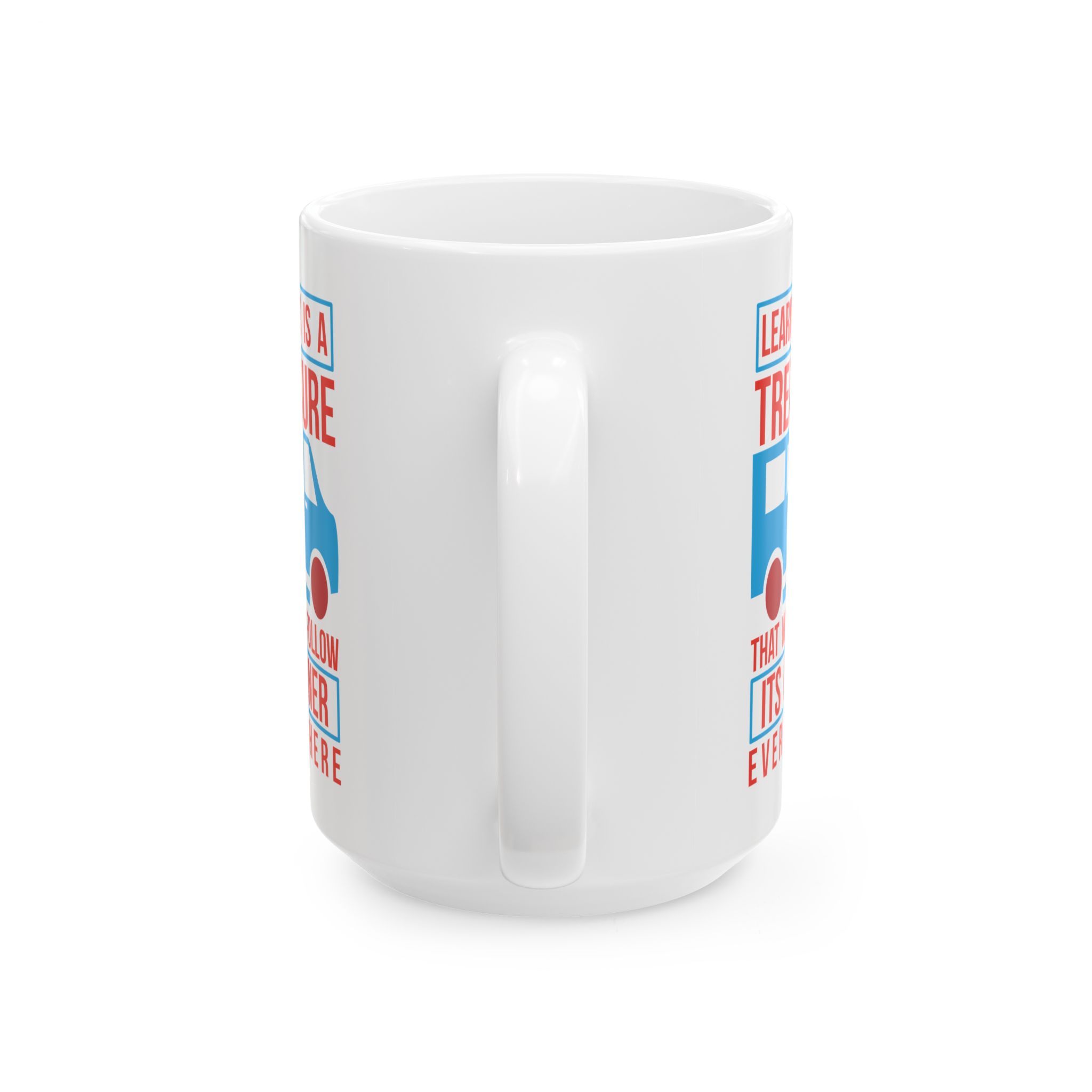 Learning Is A Treasure That Will Follow Its Owner Everywhere – Medical Coffee Mug – 11oz/15oz Ceramic Mug - Image 9