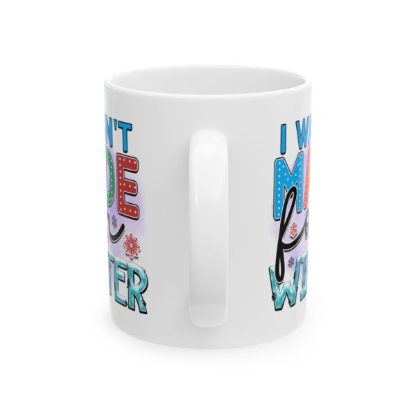 15657474630866291528_2048.jpeg I Wasn't Made for Winter Colorful Winter Mug – Cozy Winter Coffee Mug – 11oz/15oz Ceramic Mug