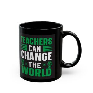 Teacher Appreciation Mug "Teachers Can Change the World" Black Mug — Coffee Cup (11oz/15oz)