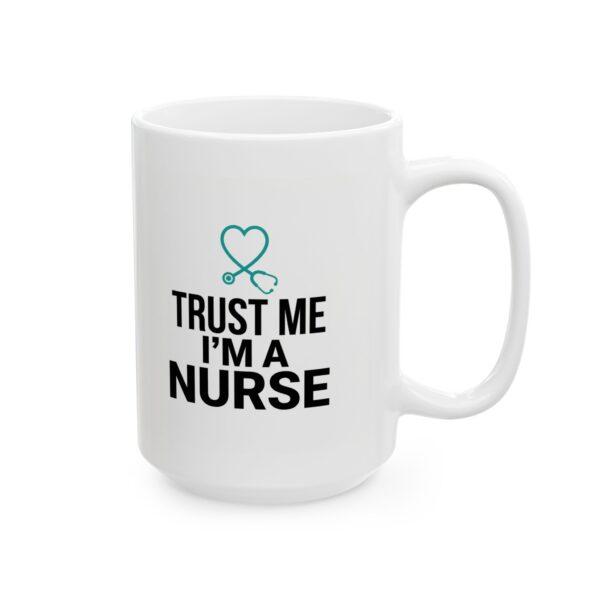 1571069544229513887_2048.jpeg Nurse Coffee Mug - "Trust Me I'm a Nurse" 11oz/15oz