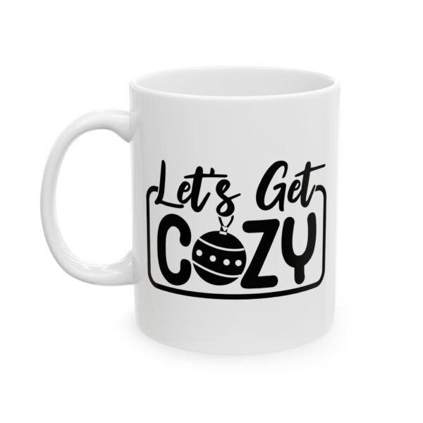 15756000380902559760_2048.jpeg Let's Get Cozy Winter Mug – Cozy Winter Coffee Mug – 11oz/15oz Ceramic Mug