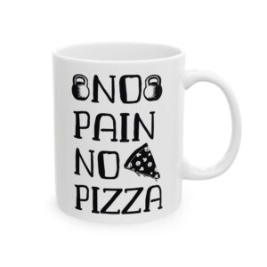15779481867589431187_2048.jpeg No Pain No Pizza Gym Mug – Funny Workout Coffee Mug – 11oz/15oz Ceramic Mug