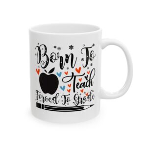 Funny Teacher Coffee Mug – Gift for Teacher – (11oz/15oz) Ceramic Mug