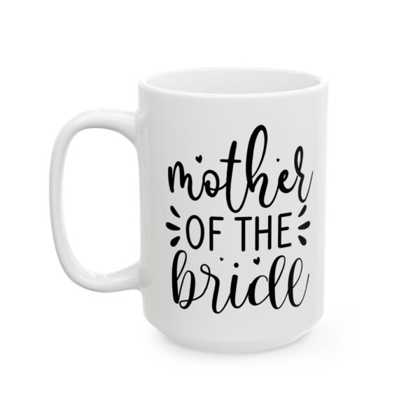 Mother of the Bride Wedding Mug – Wedding Party Coffee Mug – 11oz/15oz Ceramic Mug