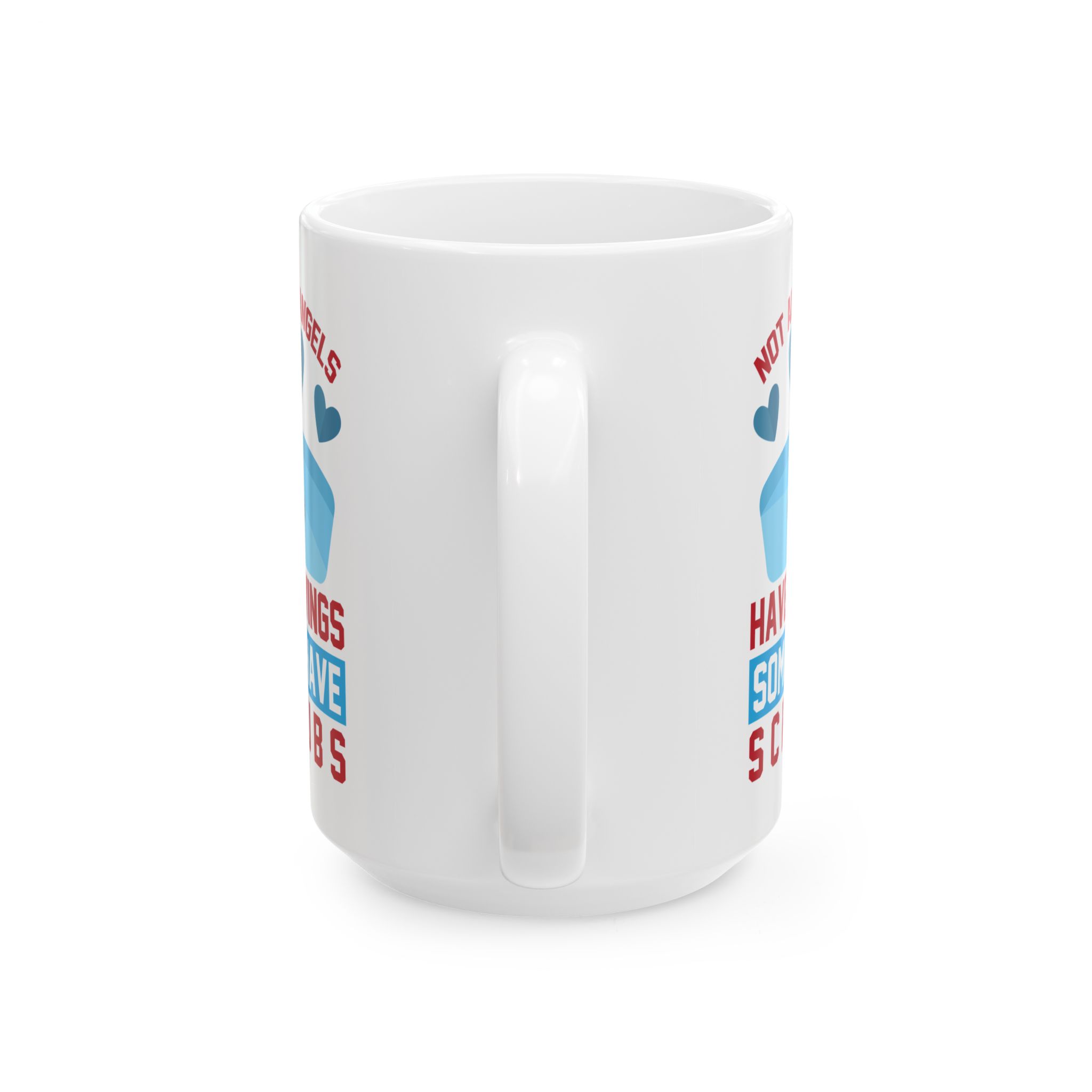 Not All Angels Have Wings Some Have Scrubs – Medical Coffee Mug – 11oz/15oz Ceramic Mug - Image 9