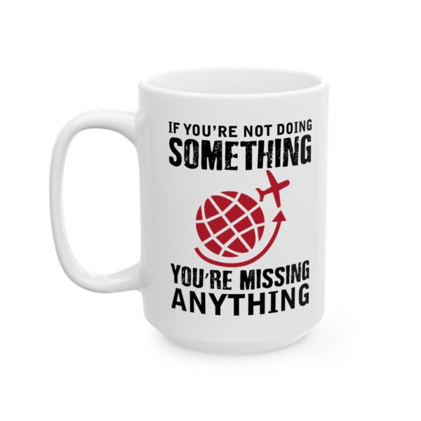 1601201304677436210_2048-1.jpeg You're Not Doing Something You're Missing Anything Pilot Mug – Aviation Gift Coffee Mug – 11oz/15oz Ceramic Mug