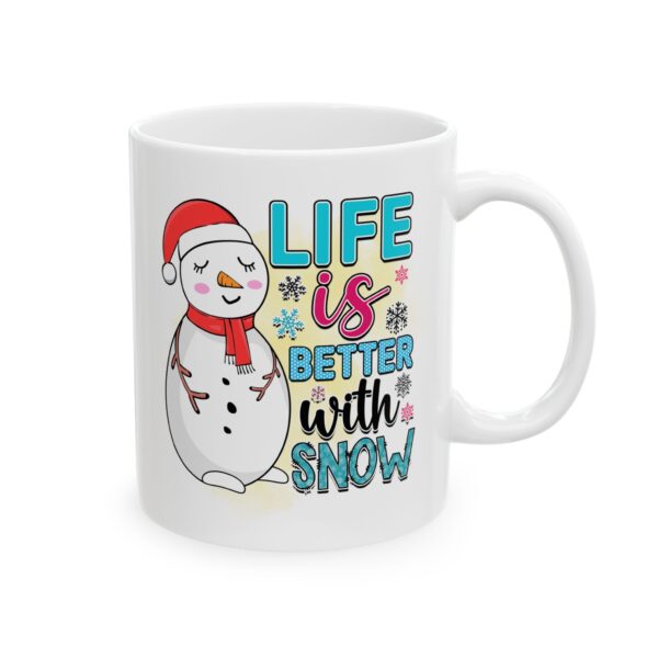16028524271330986195_2048.jpeg Life Is Better with Snow Snowman Winter Mug – Cozy Winter Coffee Mug – 11oz/15oz Ceramic Mug