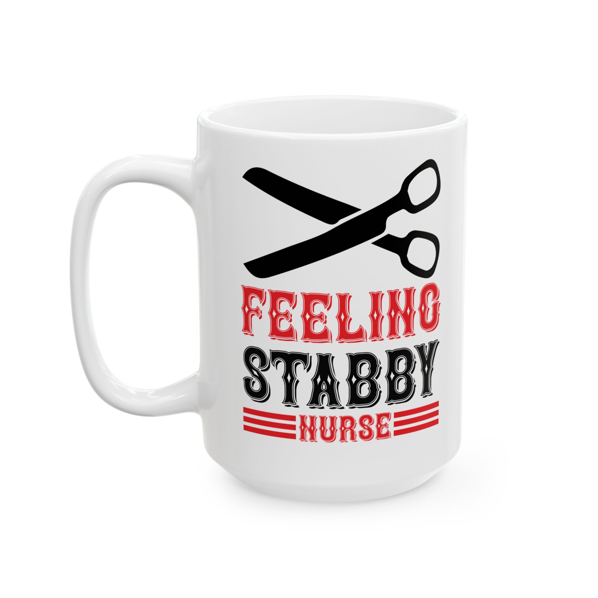 Feeling Stabby Nurse – Medical Coffee Mug – 11oz/15oz Ceramic Mug - Image 8
