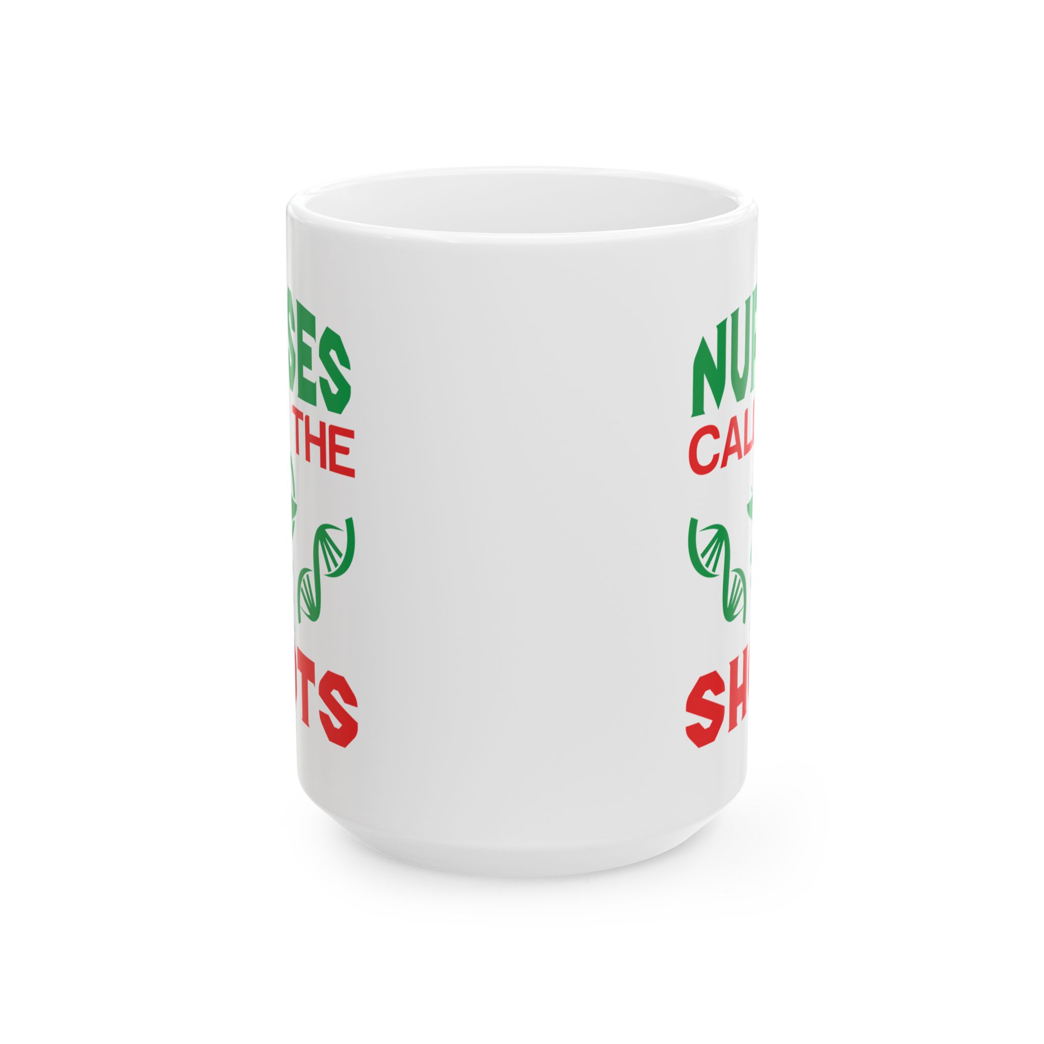 Nurses Call The Shots – Medical Coffee Mug – 11oz/15oz Ceramic Mug - Image 7