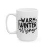 16132484084131577735_2048.jpeg Warm Winter Wishes Winter Mug – Cozy Winter Coffee Mug – 11oz/15oz Ceramic Mug