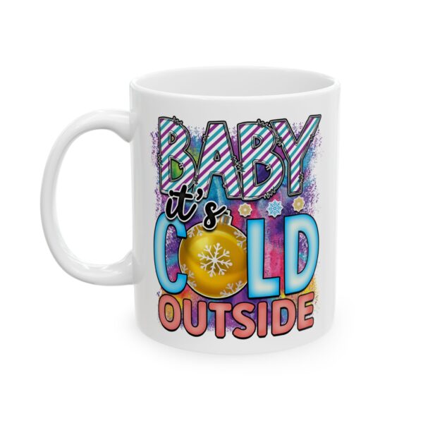 16167428878365295635_2048.jpeg Baby It's Cold Outside Colorful Winter Mug – Cozy Winter Coffee Mug – 11oz/15oz Ceramic Mug