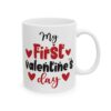 My First Valentine's Day Valentine's Day Mug – Valentine Coffee Mug – 11oz/15oz Ceramic Mug