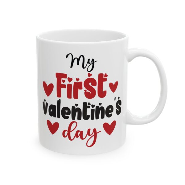 My First Valentine's Day Valentine's Day Mug – Valentine Coffee Mug – 11oz/15oz Ceramic Mug