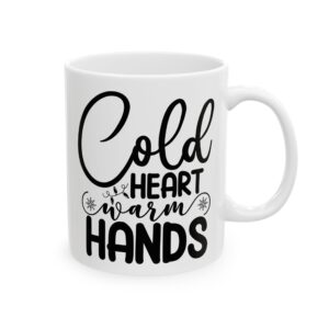 Cold Heart Warm Hands Winter Mug – Cozy Winter Coffee Mug – 11oz/15oz Ceramic Mug