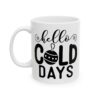 Hello Cold Days Winter Mug – Cozy Winter Coffee Mug – 11oz/15oz Ceramic Mug