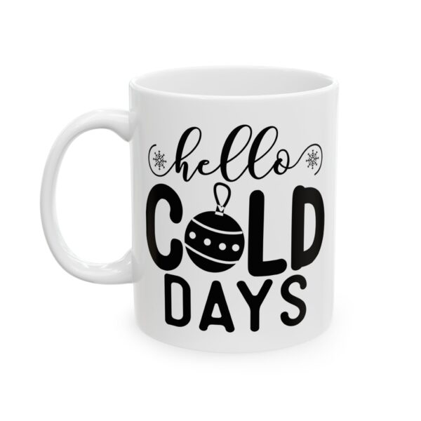 Hello Cold Days Winter Mug – Cozy Winter Coffee Mug – 11oz/15oz Ceramic Mug