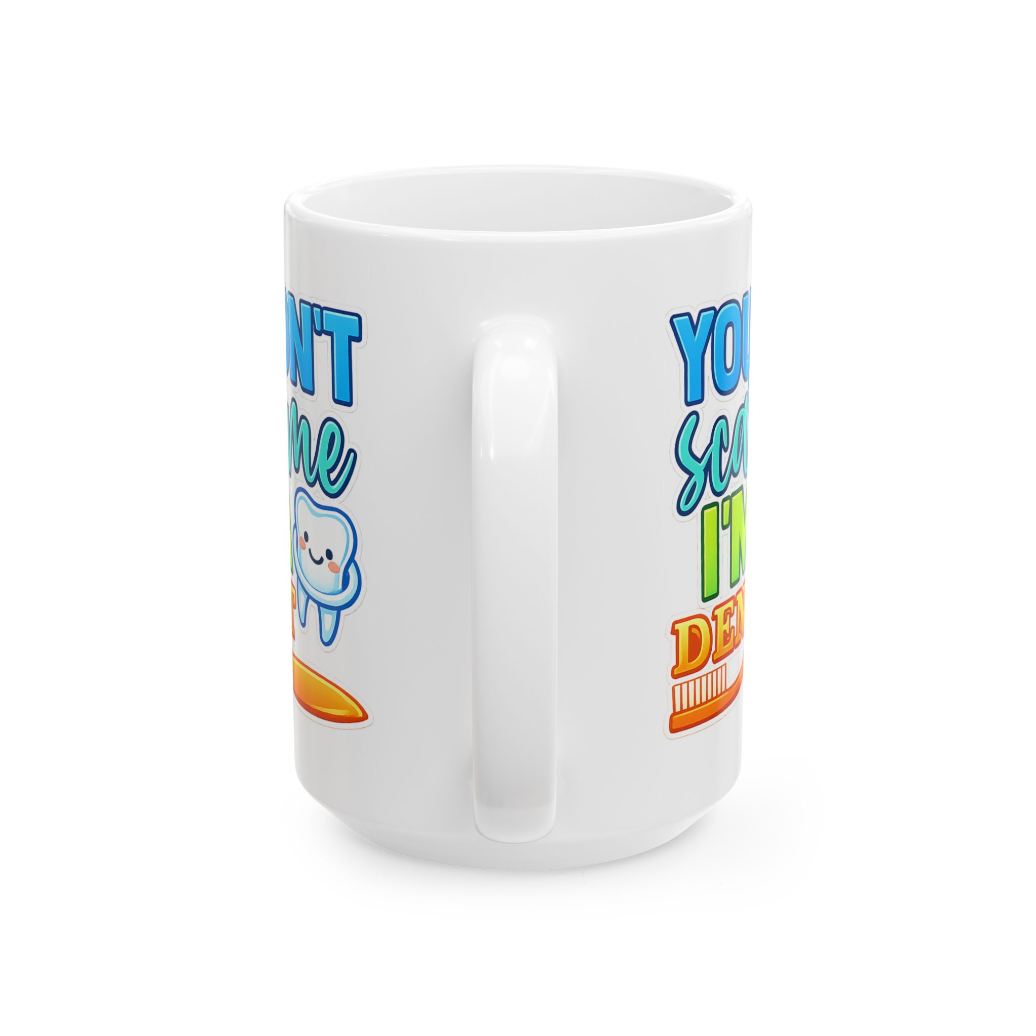 Dentist Mug - "You Don’t Scare Me I’m A Dentist" Cute Tooth Coffee Cup (11oz/15oz) - Image 9