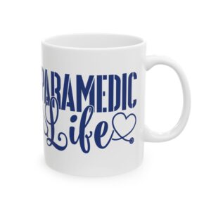 PARAMEDIC Life – Medical Coffee Mug – 11oz/15oz Ceramic Mug
