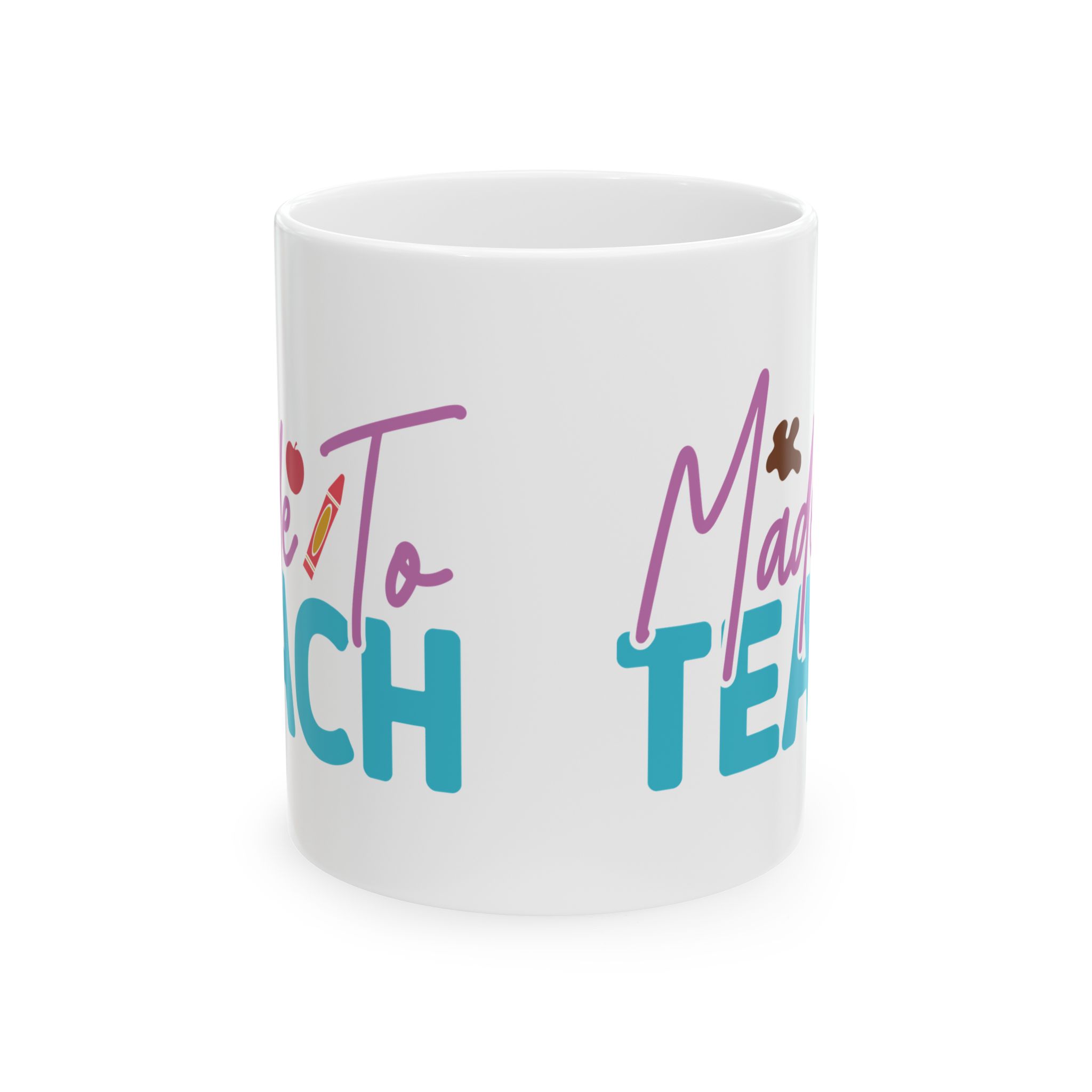 Teacher Appreciation Mug — “Made to Teach” Colorful Ceramic Coffee Cup (11oz, 15oz) - Image 2