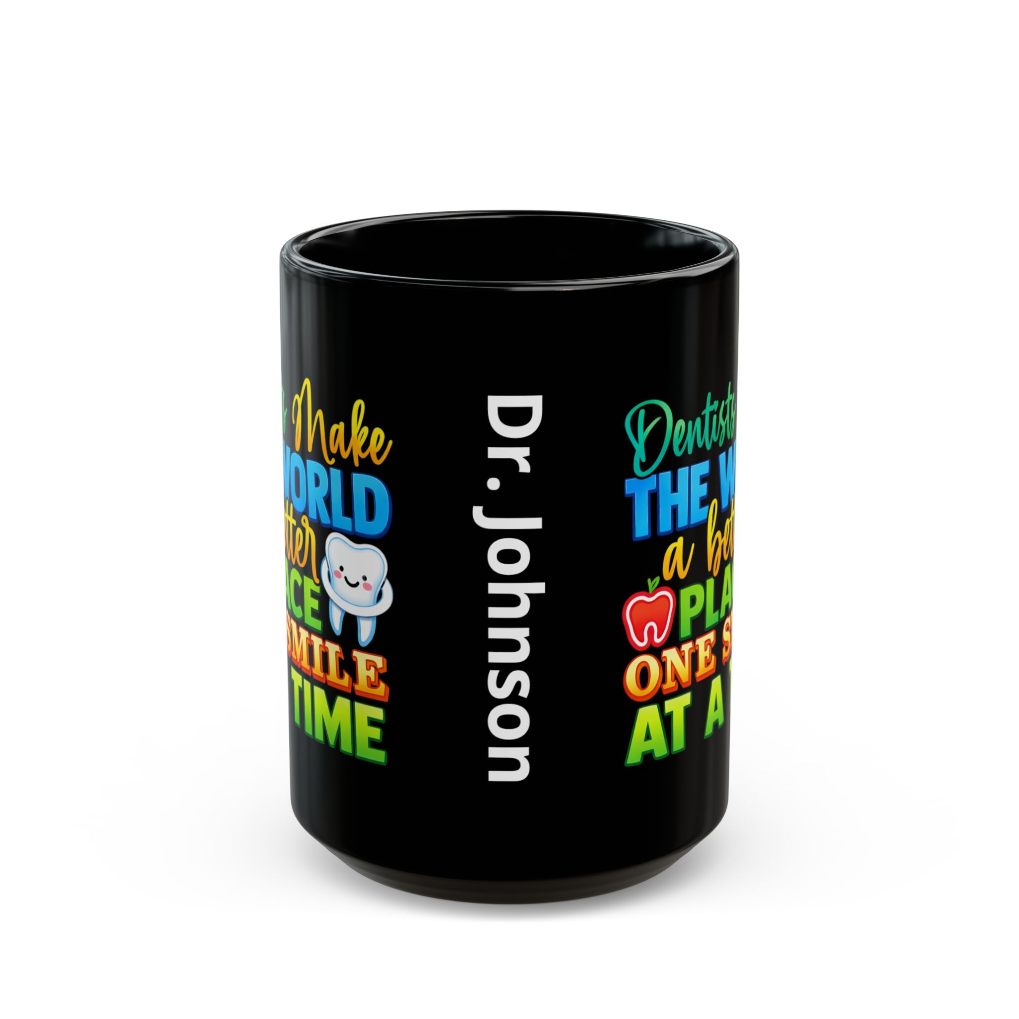 Dentist Mug - "Dentists Make the World a Better Place One Smile at a Time" - Personalized Black Coffee Cup - Image 7
