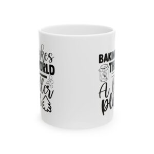 16409186839380422425_2048.jpeg Baking Makes the World a Better Place Baking Mug – Baker Coffee Mug – 11oz/15oz Ceramic Mug