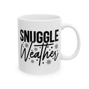 16411721459090170147_2048.jpeg Snuggle Weather Winter Mug – Cozy Winter Coffee Mug – 11oz/15oz Ceramic Mug