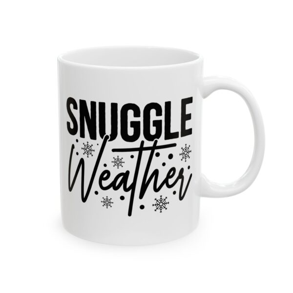 16411721459090170147_2048.jpeg Snuggle Weather Winter Mug – Cozy Winter Coffee Mug – 11oz/15oz Ceramic Mug