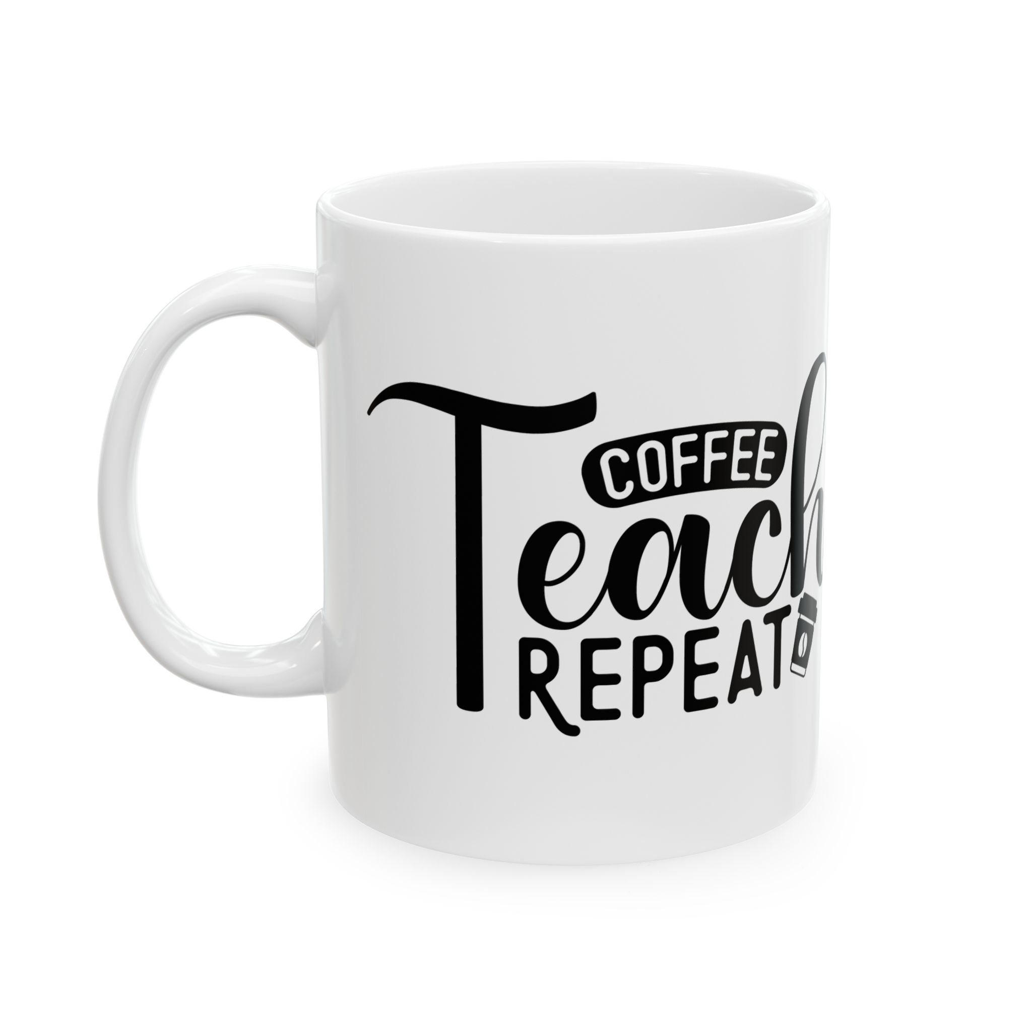 Teacher Coffee Mug – "Coffee, Teach, Repeat" Ceramic Mug (11oz & 15oz) - Image 3