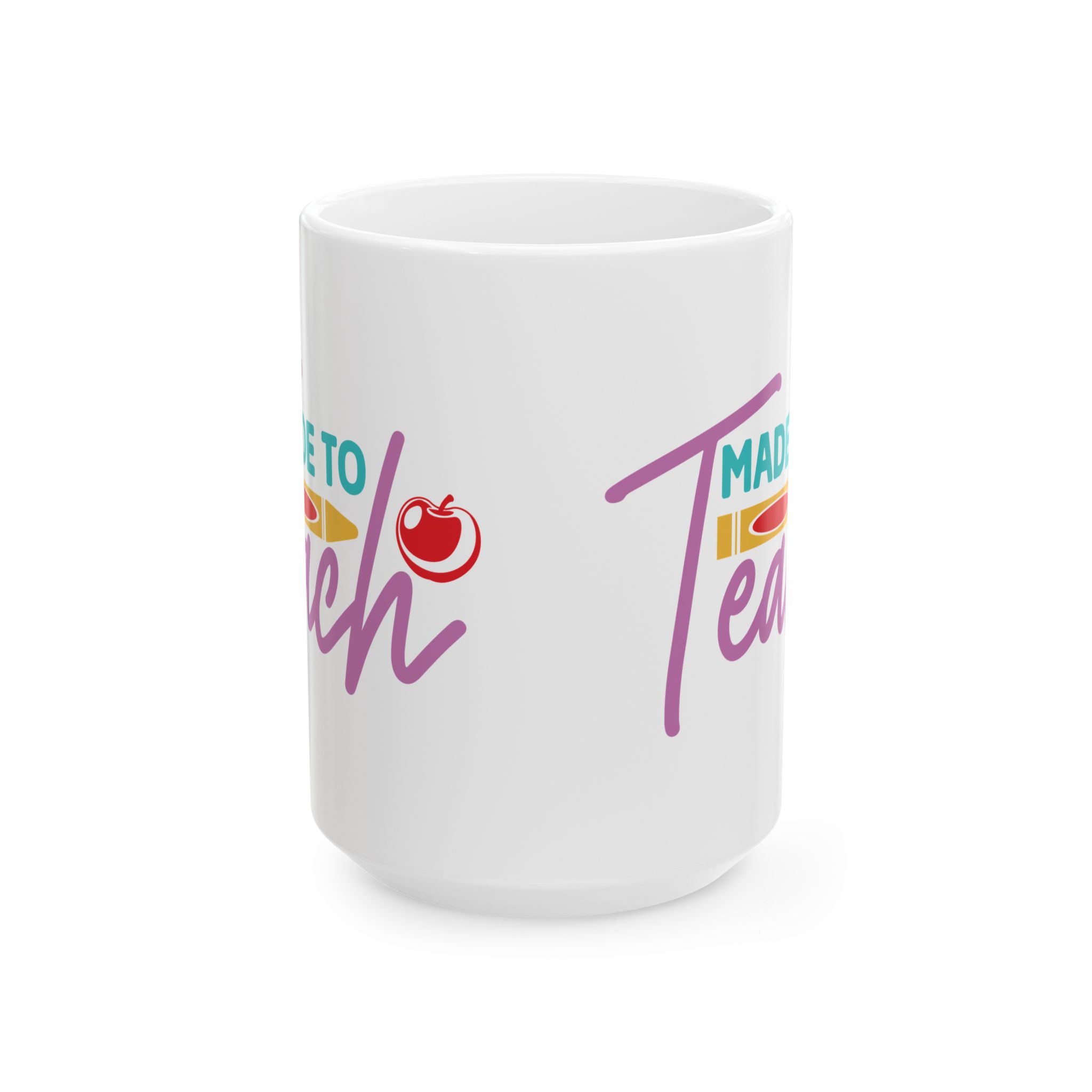 Teacher Appreciation Mug "Made to Teach" Ceramic Mug —Inspirational Teacher Coffee Cup (11oz, 15oz) - Image 7