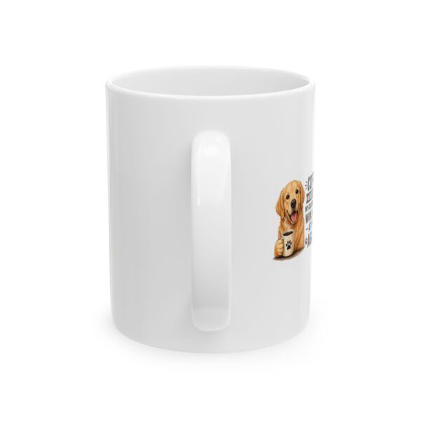 16464600820440812170_2048.jpeg Coffee Because My Golden Retriever Woke Me Up at 5 AM Again Dog Lover Mug – Dog Mom Dog Dad Coffee Mug – 11oz/15oz Ceramic Mug