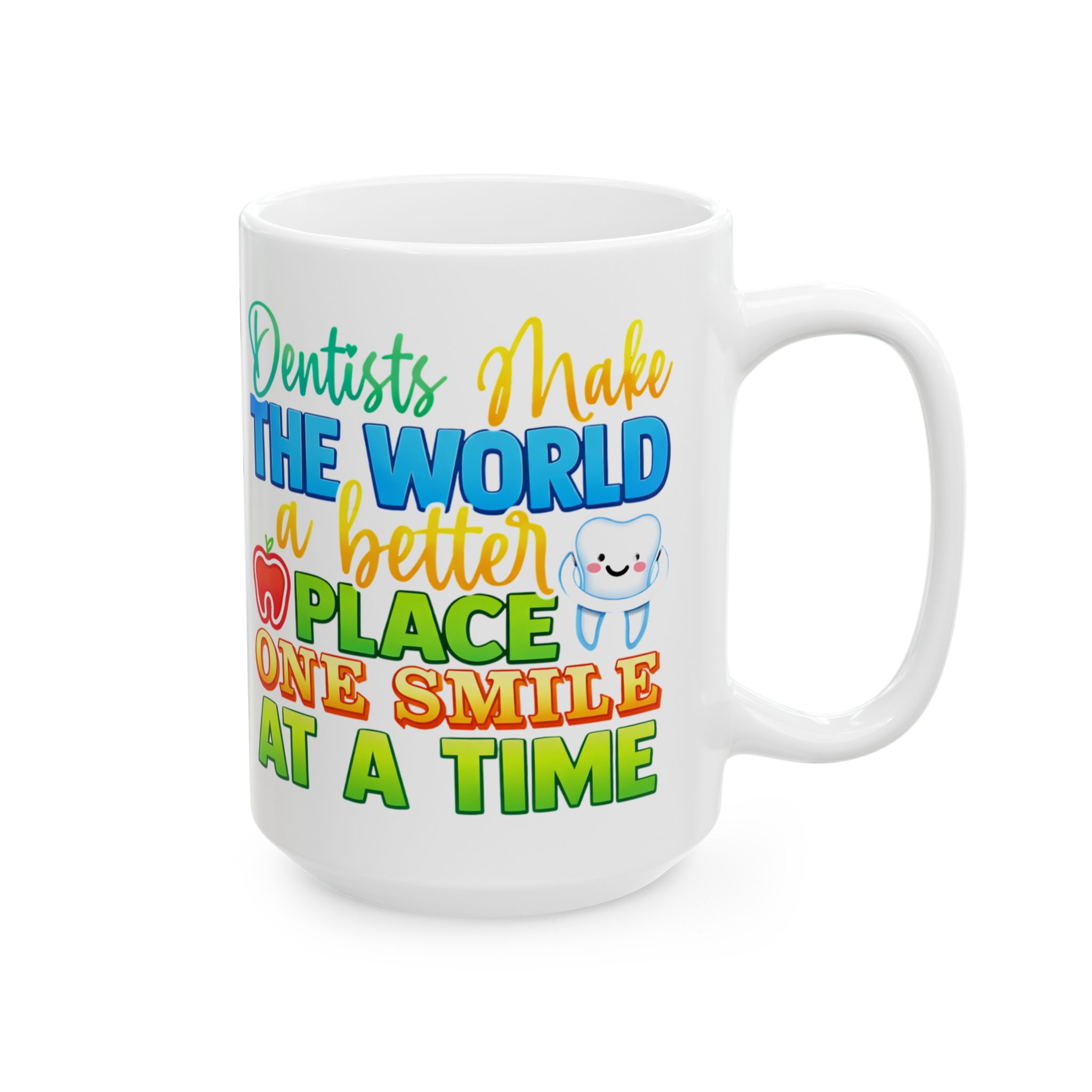 Dentist Coffee Mug — "Dentists Make the World a Better Place One Smile at a Time" Personalized Ceramic Mug - Image 6