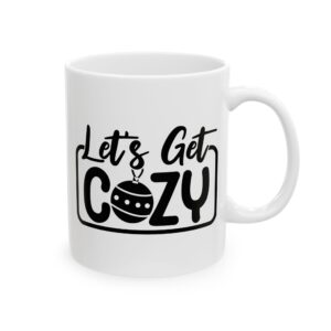 16542768540177885029_2048.jpeg Let's Get Cozy Winter Mug – Cozy Winter Coffee Mug – 11oz/15oz Ceramic Mug