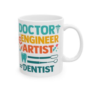 Dentist Personalized Ceramic Mug — 'Doctor Engineer Artist = Dentist' Custom Name Coffee Cup (11oz/15oz)