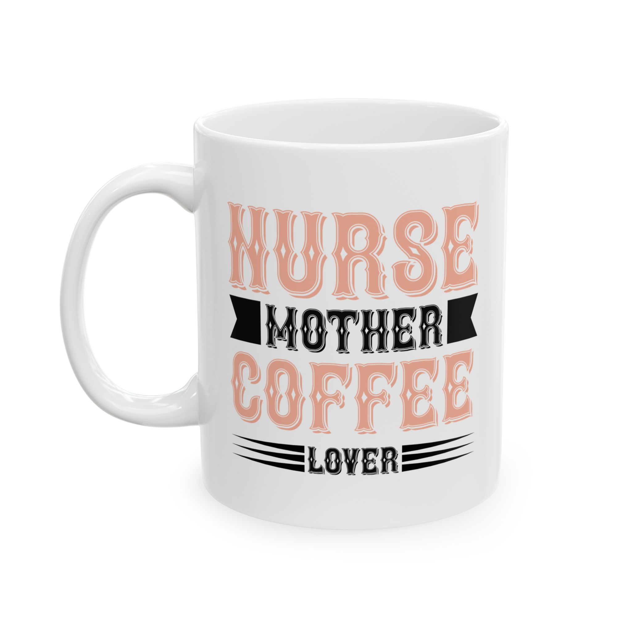 Nurse Mother Coffee Lover – Medical Coffee Mug – 11oz/15oz Ceramic Mug - Image 3