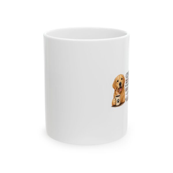 16645765279922647926_2048.jpeg Coffee Because My Golden Retriever Woke Me Up at 5 AM Again Dog Lover Mug – Dog Mom Dog Dad Coffee Mug – 11oz/15oz Ceramic Mug