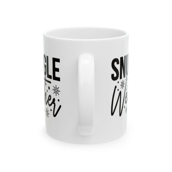 16709944847878919566_2048.jpeg Snuggle Weather Winter Mug – Cozy Winter Coffee Mug – 11oz/15oz Ceramic Mug