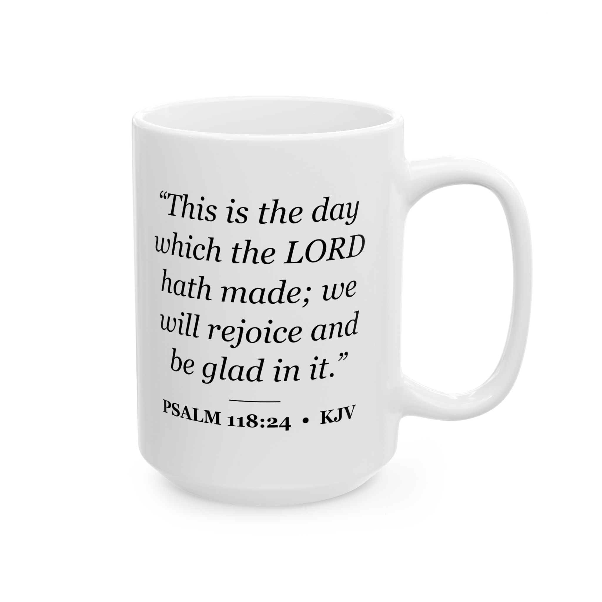 Psalm 118:24 Bible Verse Mug – KJV Scripture Coffee Mug – 11oz/15oz Ceramic Mug - Image 8