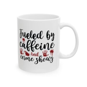 16764620630282918622_2048.jpeg Mug — "Fueled by Caffeine and Crime Shows" Coffee Mug – 11oz/15oz Ceramic Mug