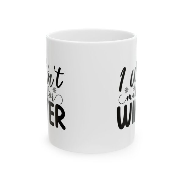 16824628276631196621_2048.jpeg I Wasn't Made for Winter Winter Mug – Cozy Winter Coffee Mug – 11oz/15oz Ceramic Mug