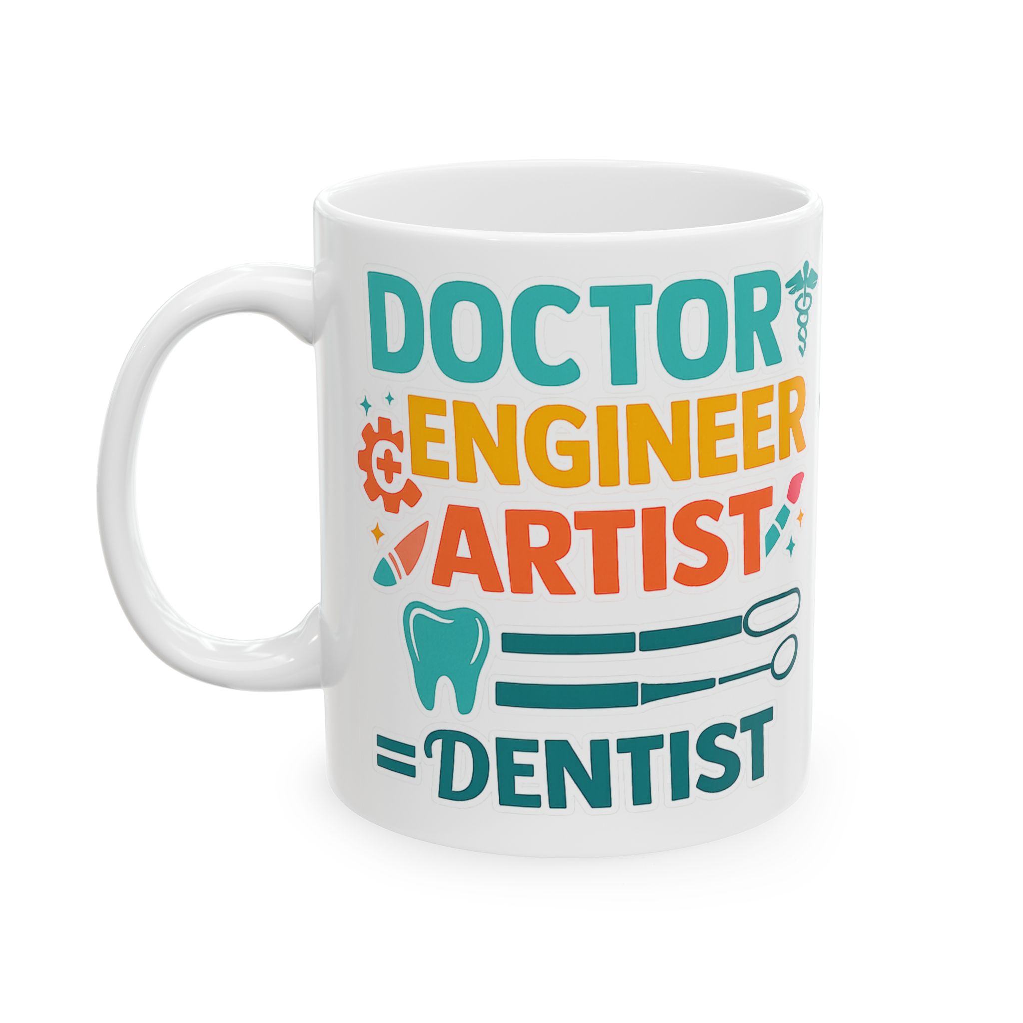 Dentist Personalized Ceramic Mug — 'Doctor Engineer Artist = Dentist' Custom Name Coffee Cup (11oz/15oz) - Image 3