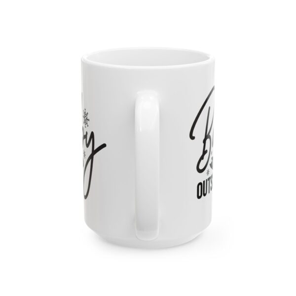 16892463463450545686_2048.jpeg Baby It's Cold Outside Winter Mug – Cozy Winter Coffee Mug – 11oz/15oz Ceramic Mug