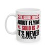The Good Thing About Flying Solo Pilot Mug – Aviation Gift Coffee Mug – 11oz/15oz Ceramic Mug