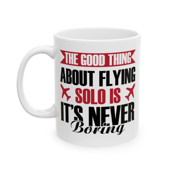 The Good Thing About Flying Solo Pilot Mug – Aviation Gift Coffee Mug – 11oz/15oz Ceramic Mug